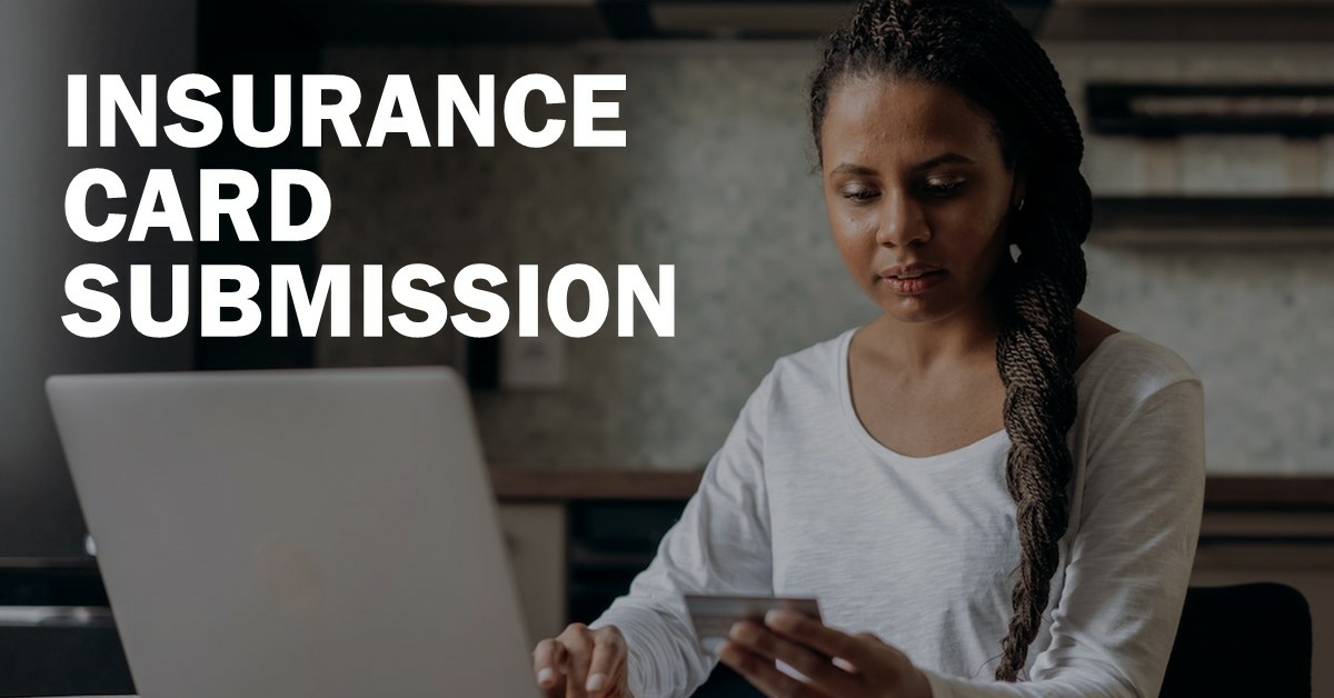 Insurance Card Submission Insurance Card Submission