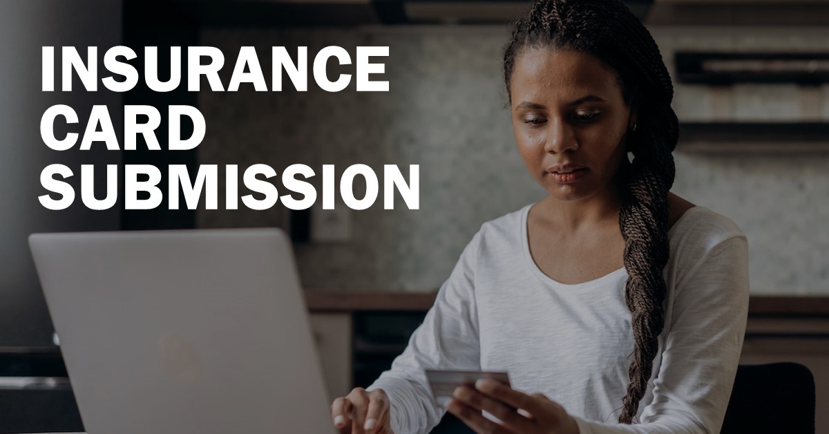 Insurance Card Submission Insurance Card Submission