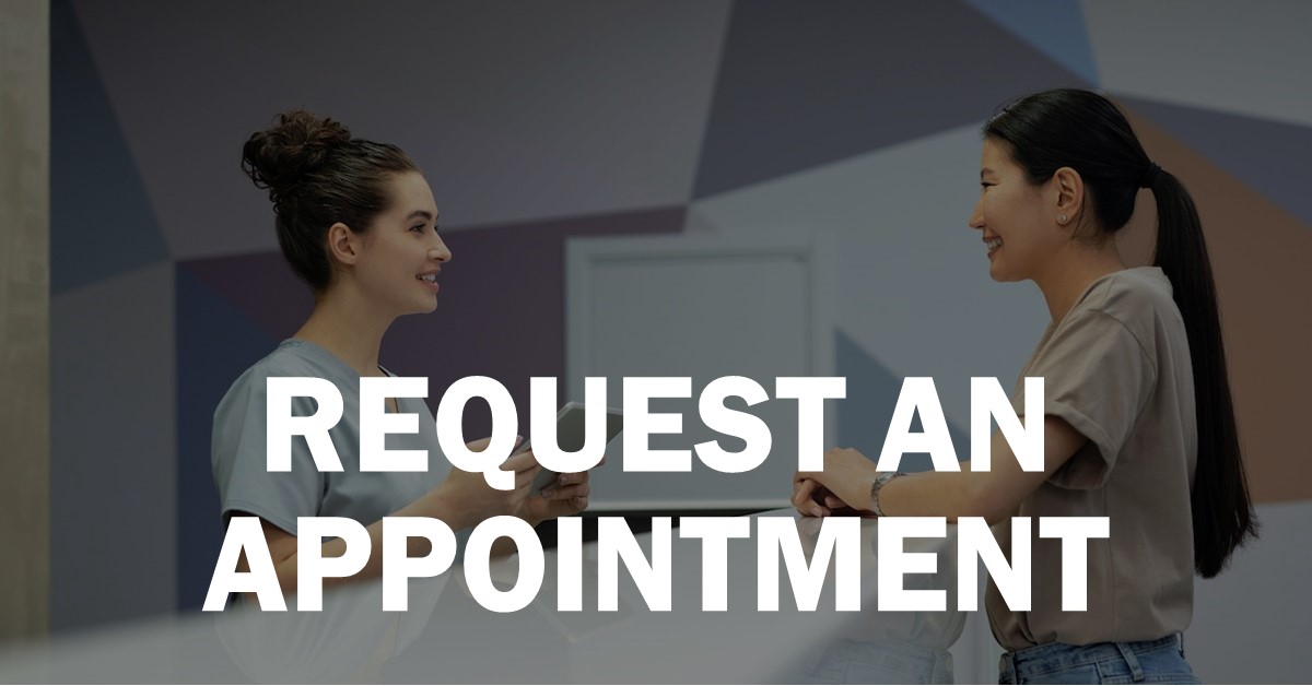 Request an Appointment Request an Appointment